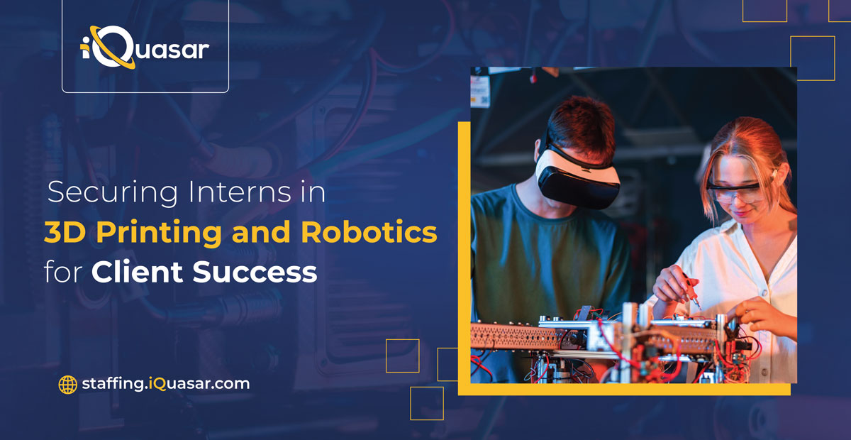 Interns in 3D Printing and Robotics