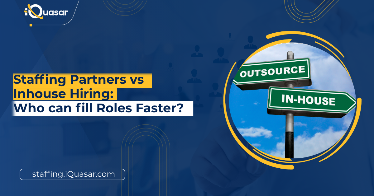 Staffing Partners vs Inhouse Hiring: Who can fill Roles Faster?